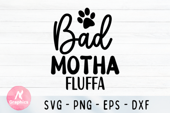 Bad Motha Fluffa – Dog SVG: A Designer’s Take